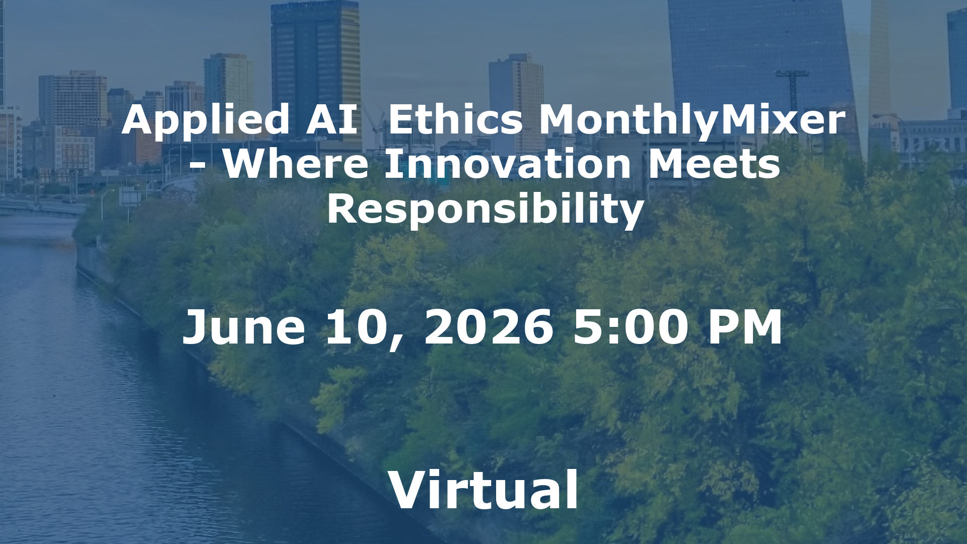 Applied AI  Ethics MonthlyMixer - Where Innovation Meets Responsibility event image